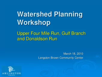 Watershed Planning  Watershed Planning  Workshop  Workshop  Upper Four Mile Run, Gulf Branch  Upper