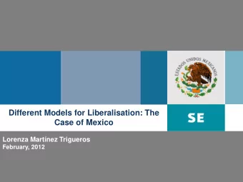 1  Contents  1. Introduction  2. Trade liberalisation in Mexico  3. Benefits from trade  4. Final