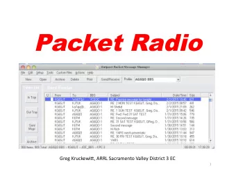Packet Radio  Greg  Kruckewi,,  ARRL  Sacramento  Valley  District  3  EC