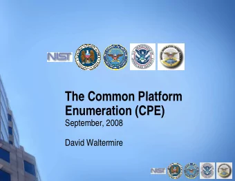 The Common Platform  Enumeration (CPE)  September, 2008  David Waltermire  Discussion Points
