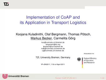 Implementation of CoAP and  its Application in Transport Logistics  Koojana Kuladinithi, Olaf