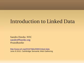 Introduction to Linked Data  Sandro Hawke, W3C  sandro@hawke.org  @sandhawke