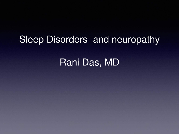 sleep disorders and neuropathy rani das md when did sleep