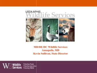 MD/DE/DC Wildlife Services  Annapolis, MD  Kevin Sullivan, State Director  Animal &amp; Plant
