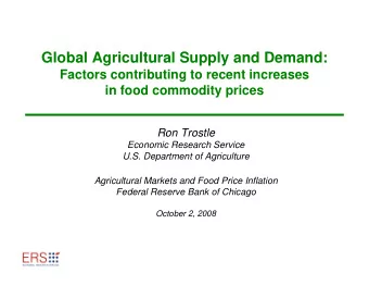 Global Agricultural Supply and Demand:  Factors contributing to recent increases  in food commodity
