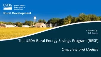 The USDA Rural Energy Savings Program (RESP)  Overview and Update  EECLP vs RESP Overview  EECLP-