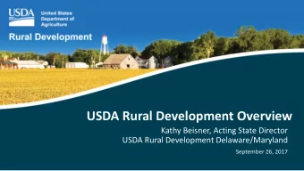 USDA Rural Development Overview  Kathy Beisner, Acting State Director  USDA Rural Development