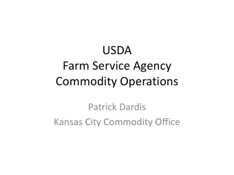 Farm Service Agency  Commodity Operations  Patrick Dardis  Kansas City Commodity Office  Federal