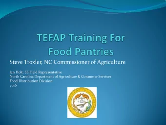 Steve Troxler, NC Commissioner of Agriculture  Jan Holt, SE Field Representative  North Carolina