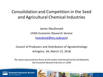 and Agricultural Chemical Industries  James MacDonald  USDA Economic Research Service