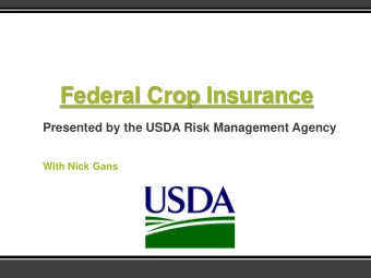 Federal Crop Insurance  Presented by the USDA Risk Management Agency  With Nick Gans  Disclaimer