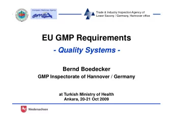 EU GMP Requirements  - Quality Systems -  Bernd Boedecker  GMP Inspectorate of Hannover / Germany