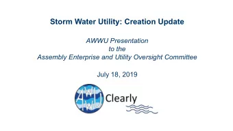 Storm Water Utility: Creation Update  AWWU Presentation  to the  Assembly Enterprise and Utility
