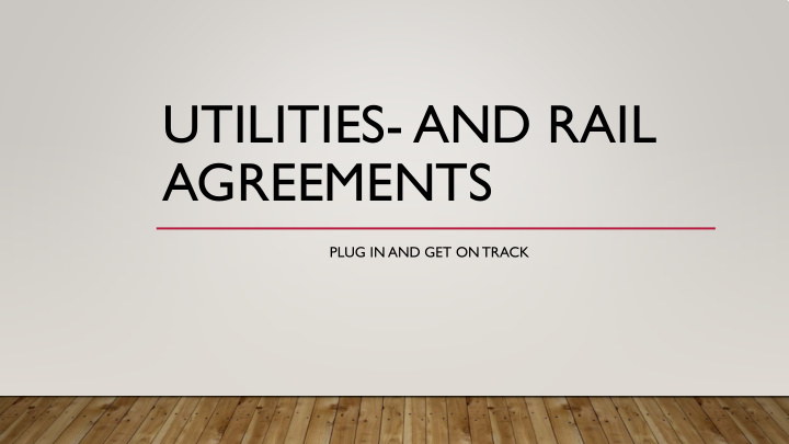 utilities and rail agreements