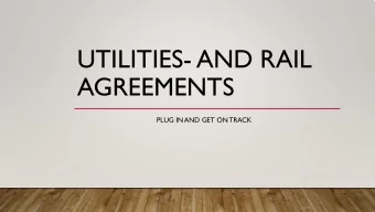 UTILITIES- AND RAIL  AGREEMENTS  PLUG IN AND GET ON TRACK  QUESTIONS?  What can I help with?