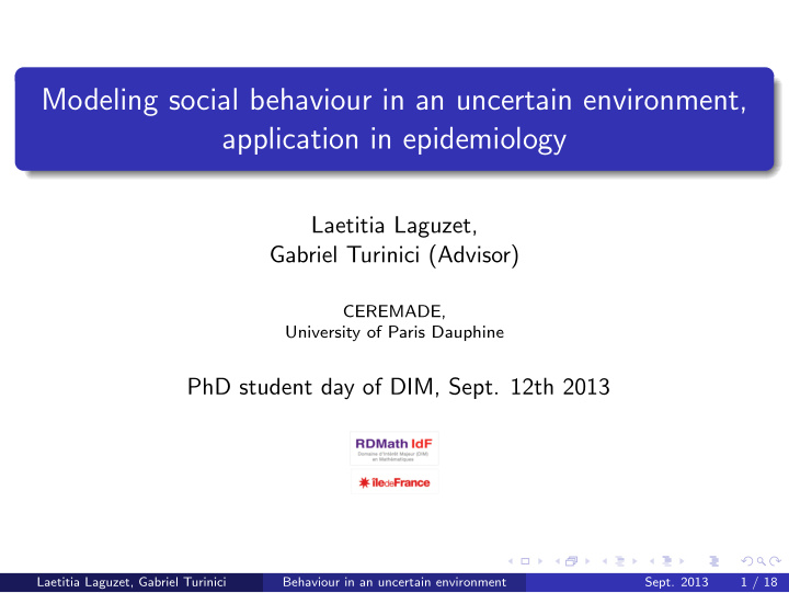 modeling social behaviour in an uncertain environment
