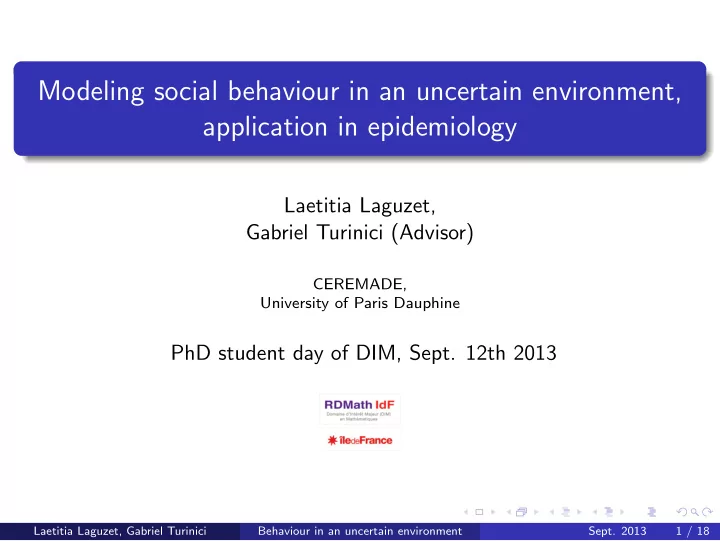 modeling social behaviour in an uncertain environment