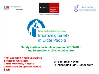Safety in diabetes in older people (MIDFRAIL)  and international clinical guidelines  Prof.