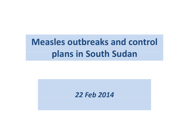 measles outbreaks and control plans in south sudan l i s