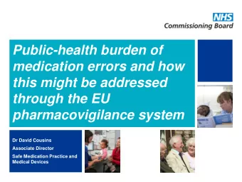 Public-health burden of  medication errors and how  this might be addressed  through the EU