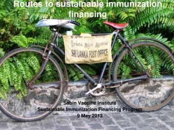 financing  Sabin Vaccine Institute  Sustainable Immunization Financing Program  9 May 2013  Outline
