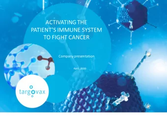 ACTIVATING THE  PATIENTS IMMUNE SYSTEM  TO FIGHT CANCER  Company presentation  April, 2020
