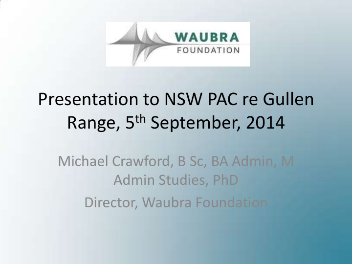 presentation to nsw pac re gullen range 5 th september