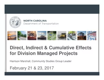 Direct, Indirect &amp; Cumulative Effects  for Division Managed Projects  Harrison Marshall,