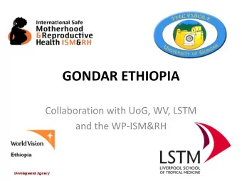 GONDAR ETHIOPIA  Collaboration with UoG, WV, LSTM  and the WP-ISM&amp;RH  Unique collaboration
