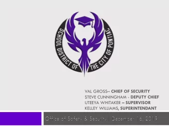 VAL GROSS CHIEF OF SECURITY STEVE CUNNINGHAM - DEPUTY CHIEF UTEEYA WHITAKER  SUPERVISOR