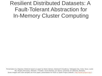 Resilient Distributed Datasets: A  Fault-Tolerant Abstraction for  In-Memory Cluster Computing
