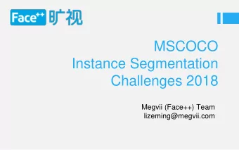Challenges 2018  Megvii (Face++) Team  lizeming@megvii.com I. COCO1 8 Instance Seg  Zeming LI