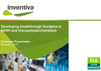 Developing breakthrough therapies in  NASH and mucopolysaccharidosis  Corporate Presentation
