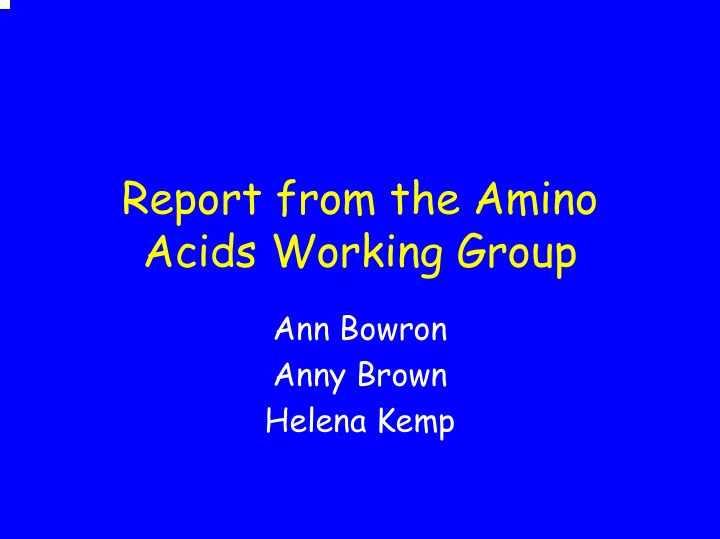 report from the amino acids working group