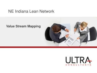 NE Indiana Lean Network  Peak Enterprise Solutions  Value Stream Mapping  2  5/10/2018 B RAD S