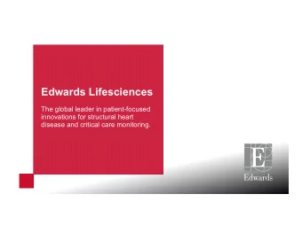 Edwards Lifesciences  The global leader in patient-focused  innovations for structural heart