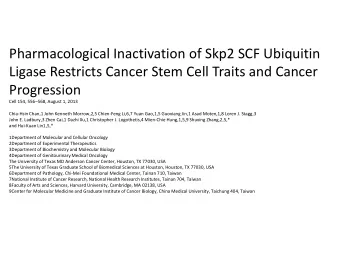 Pharmacological Inactivation of Skp2 SCF Ubiquitin  Ligase Restricts Cancer Stem Cell Traits and