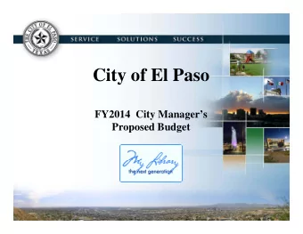 City of El Paso  City of El Paso  FY2014  City Managers  Proposed Budget  p  g  El Paso Public