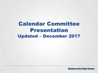 Calendar Committee  Presentation Updated  December 2017  Overview  In the fall of 2016 a