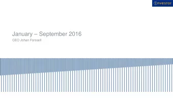 January  September 2016  CEO Johan Forssell  Vi r vra innehav  2  Q3 2016  summary &gt;