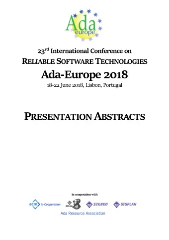 P RESENTATION A BSTRACTS  In cooperation with Ada Resource Association  Ada-Europe 2018