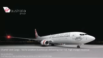 Charter and Cargo - Niche aviation businesses delivering low risk, high margin revenue  Merren