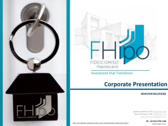 Corporate Presentation  INVESTOR RELATIONS  Ignacio Gutierrez / CFO db@fhipo.com  Xavier Martnez