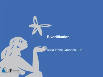 E-verifikation  Anita Finne Grahnn, LIF  E- verification  Pharmaceutical  Pharmacist  Wholesaler