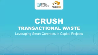 CRUSH  TRANSACTIONAL WASTE  Leveraging Smart Contracts in Capital Projects Bill Arend , DG Chief