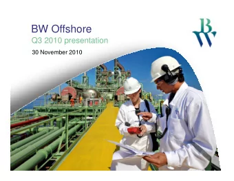 BW Offshore  Q3 2010 presentation  30 November 2010  Disclaimer  This Presentation has been