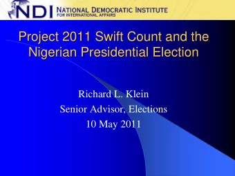 Project 2011 Swift Count and the  Project 2011 Swift Count and the  Nigerian Presidential Election