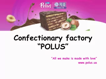 Confectionary factory  POLUS  All we make is made with love  www.polus.ua  SEVERAL