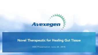 Novel Therapeutic for Healing Gut Tissue  Novel Therapeutic for Healing Gut Tissue  D D E  P r e s