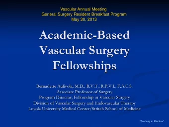 Academic-Based  Vascular Surgery  Fellowships  Bernadette Aulivola, M.D., R.V.T., R.P.V.I.,